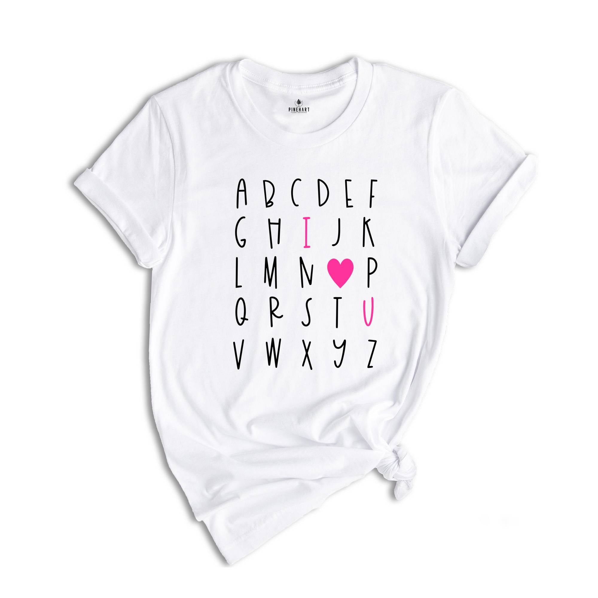 Alphabet Valentines Day T-shirt, Alphabet Shirt, Valentines Day Gift, I Love U Shirt, Teacher Valentine Tee, Best Teacher Gift