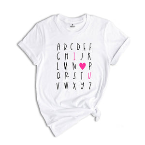 Alphabet Valentines Day T-shirt, Alphabet Shirt, Valentines Day Gift, I Love U Shirt, Teacher Valentine Tee, Best Teacher Gift