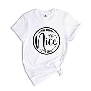 Proud Member Of The Nice list Club Shirt, Christmas Shirt, Holiday Shirt, Xmas Party Tee, Nice List Tee, Santa Nice List Gift