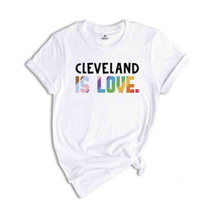 Cleveland Is Love Shirt, LGBTQ Shirt, Pride Month Shirt, Equal Rights Shirt, Love Is Love Shirt, Pride Shirt, Gay Shirt