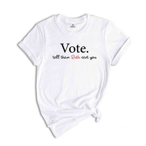 Vote Tell Them Ruth Sent You Shirt, Ruth Bader Ginsburg Shirt, Political Shirt, Feminist Shirt, Rights Equality Shirt, Vote Shirt