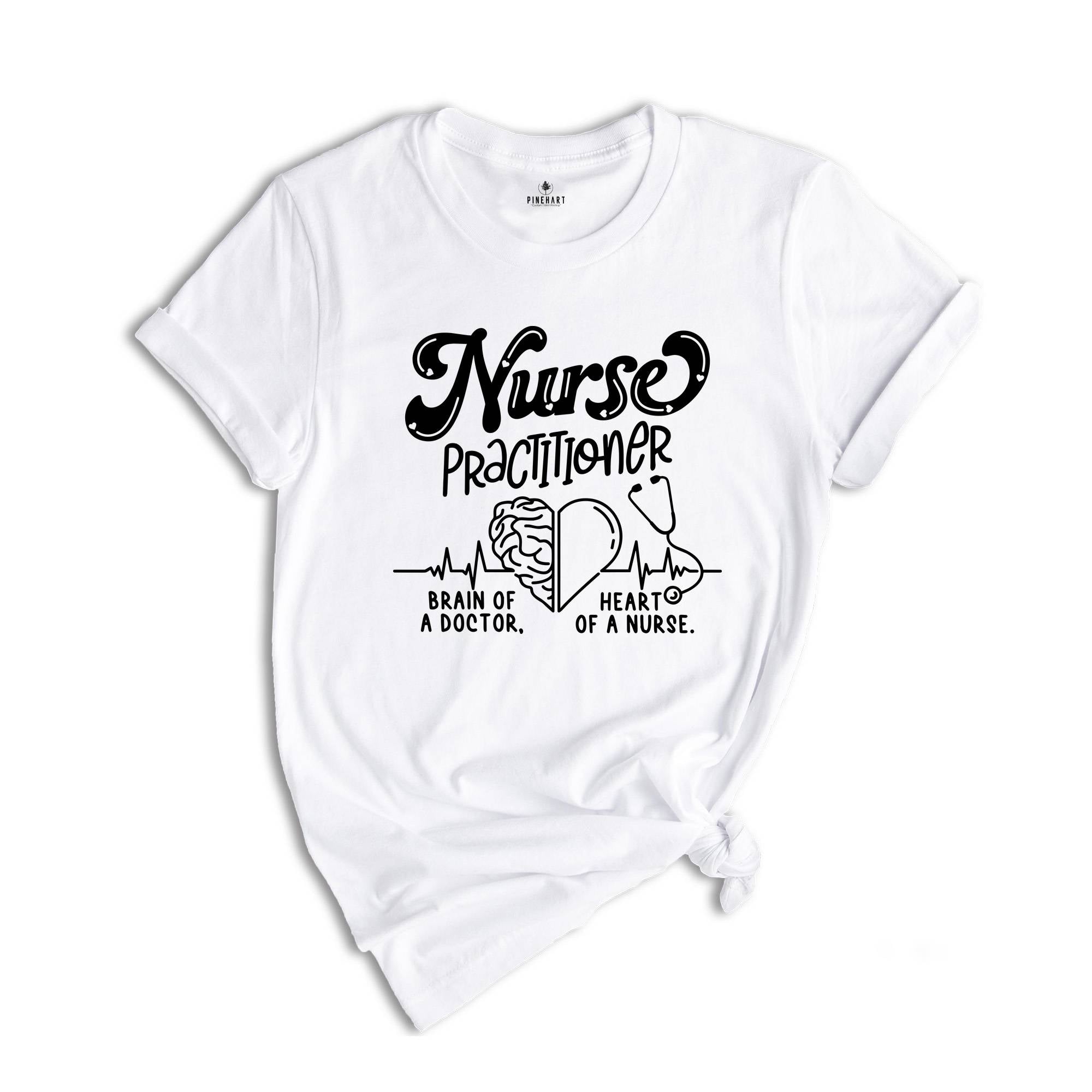 Nurse Practitioner Shirt, Brain Of a Doctor Tee, Heart Of a Nurse T-shirt, Future Nurse Gift, Funny Nurse Shirt