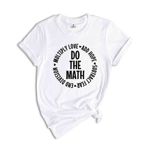 Multiply Love Add Hope, Love Math Shirt, Math Teacher Shirt, Positive Saying T-Shirt, Math Teacher Gift, Math Outfit, Math Lover Tee