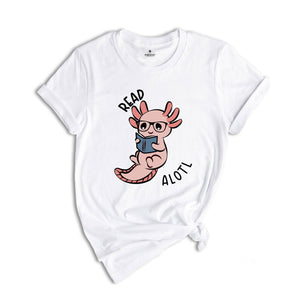 Read-a-lotl Shirt, Reading T-Shirt, Funny Book Lover, Library T-Shirt, Bookworm Gift Tee, Cute Axolotl Tee, Librarian Gift, Book Lover Gift