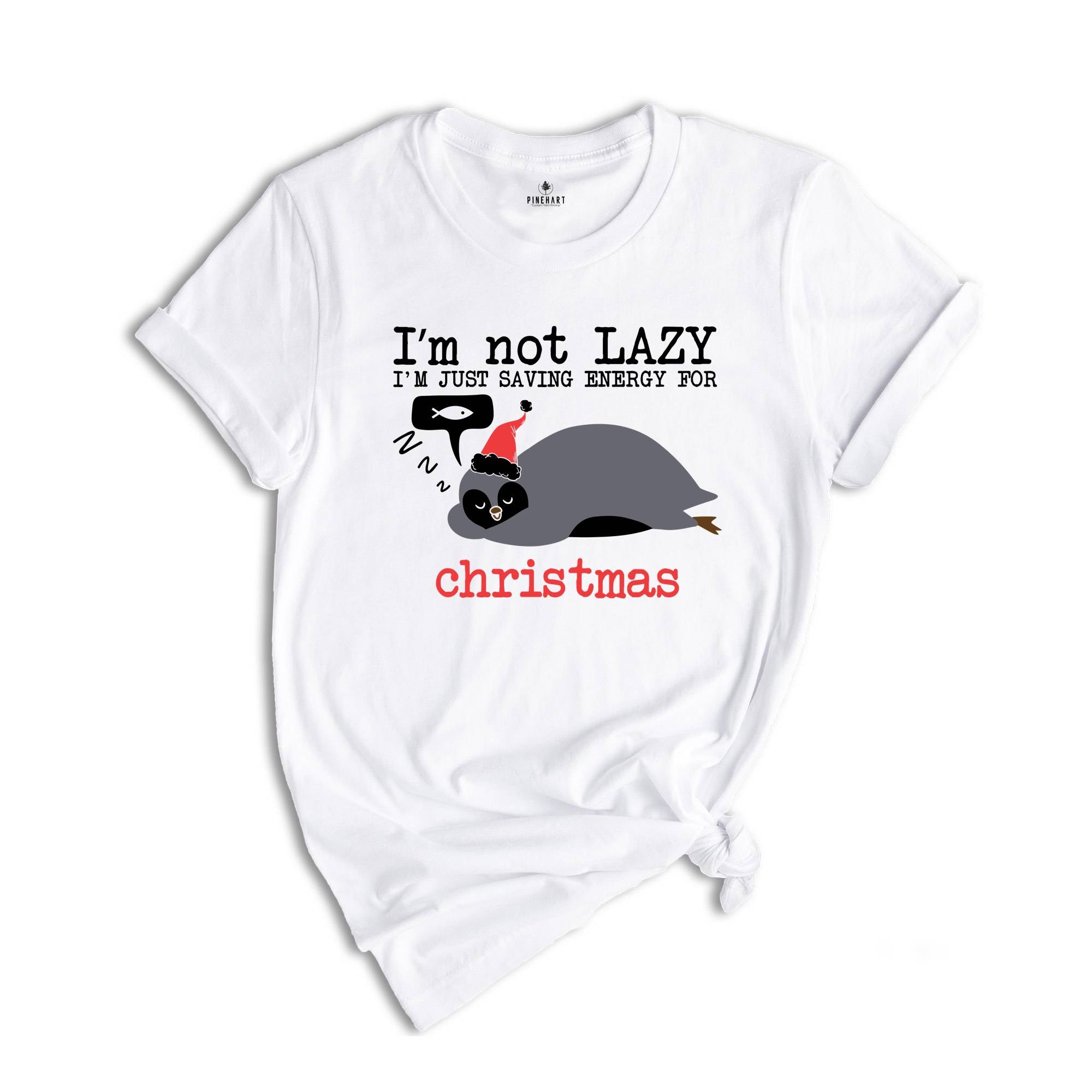 Christmas Penguin Shirt, I'm not Lazy Shirt, Funny Penguin T-Shirt, Penguin Shirt, Christmas Gift, Christmas Sweatshirt, Holiday Shirt