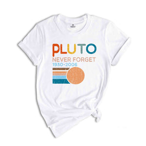 Pluto Never Forget 1936-2006 Planet Shirt, Science T-Shirt, Retro Space Tee, Astronomy Lover Tee, Solar System Humor Shirt