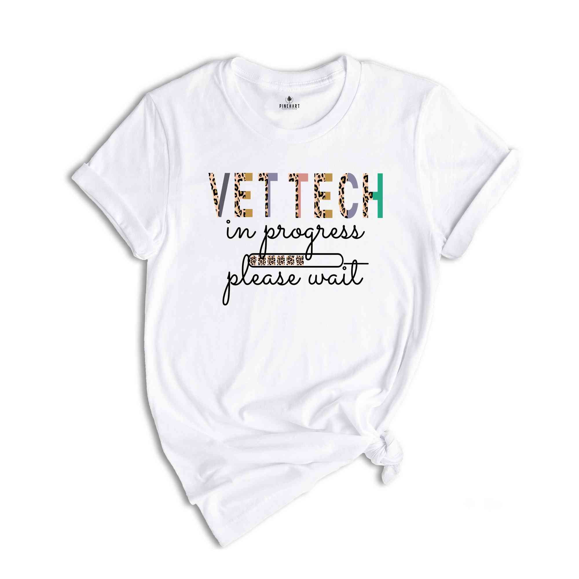 Vet Tech in Progress Please Wait Shirt, Veterinarian Gift, Vet Tech Shirt, Veterinary Gift, Vet Student Shirt, Veterinary Shirt