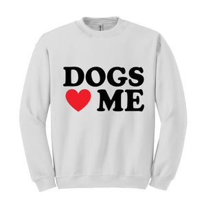 Dogs Loves Me Hoodie, Dogs Lover Sweatshirt, Dog Owner Sweatshirt, Animal Hoodie, Veterinary Hoodie, Vet Nurse Hoodie, Animal Rescue Hoodie