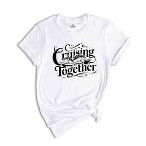 Cruising Together Shirt,cruising with a chance of drinking,cruise shirts,cruise tshirt,cruising tees, girls trip, girls weekend