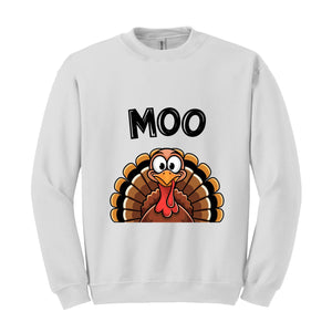 Moo Sweatshirt, Funny Thanksgiving Hoodie, Funny Turkey Moo Tee, Fake Cow Hoodie, Thankful Farmer Hoodie, Farmer Gift, Thanksgiving Gift