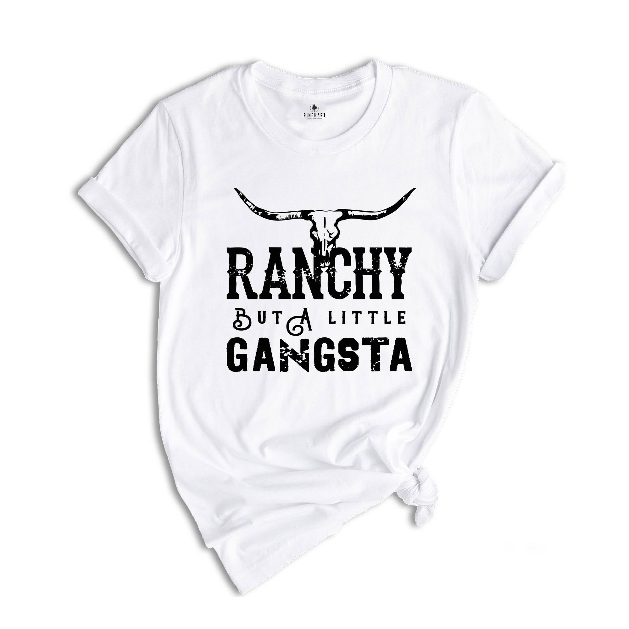 Raunchy But a Little Gangsta Shirt, Cowgirl Shirt, Western Shirt, Cowboy Shirt, Country Tee, Rodeo Shirt