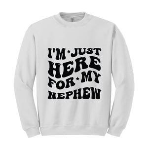 Im Just Here For My Nephew Sweatshirt, Nephew Sweater, Gifts For New Auntie, Cute Aunt , Baby Announcement Gifts