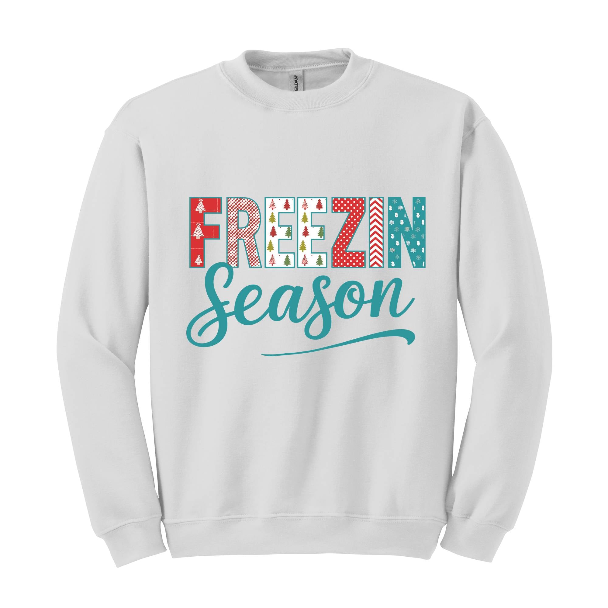 Freezin Season Sweatshirt, Winter Sweatshirt, Cozy Season Sweatshirt, Freezing Season Sweatshirt, Winter Holiday Gift, Unique Holiday Shirt