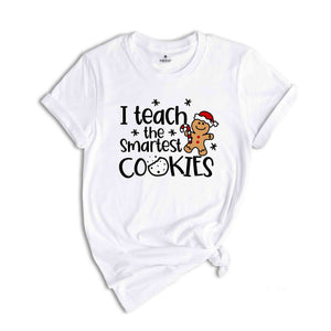 I Teach The Smartest Cookies Shirt, Christmas Teacher T-Shirt, Teacher Gift, Funny Shirt for Teachers, Teacher Appreciation