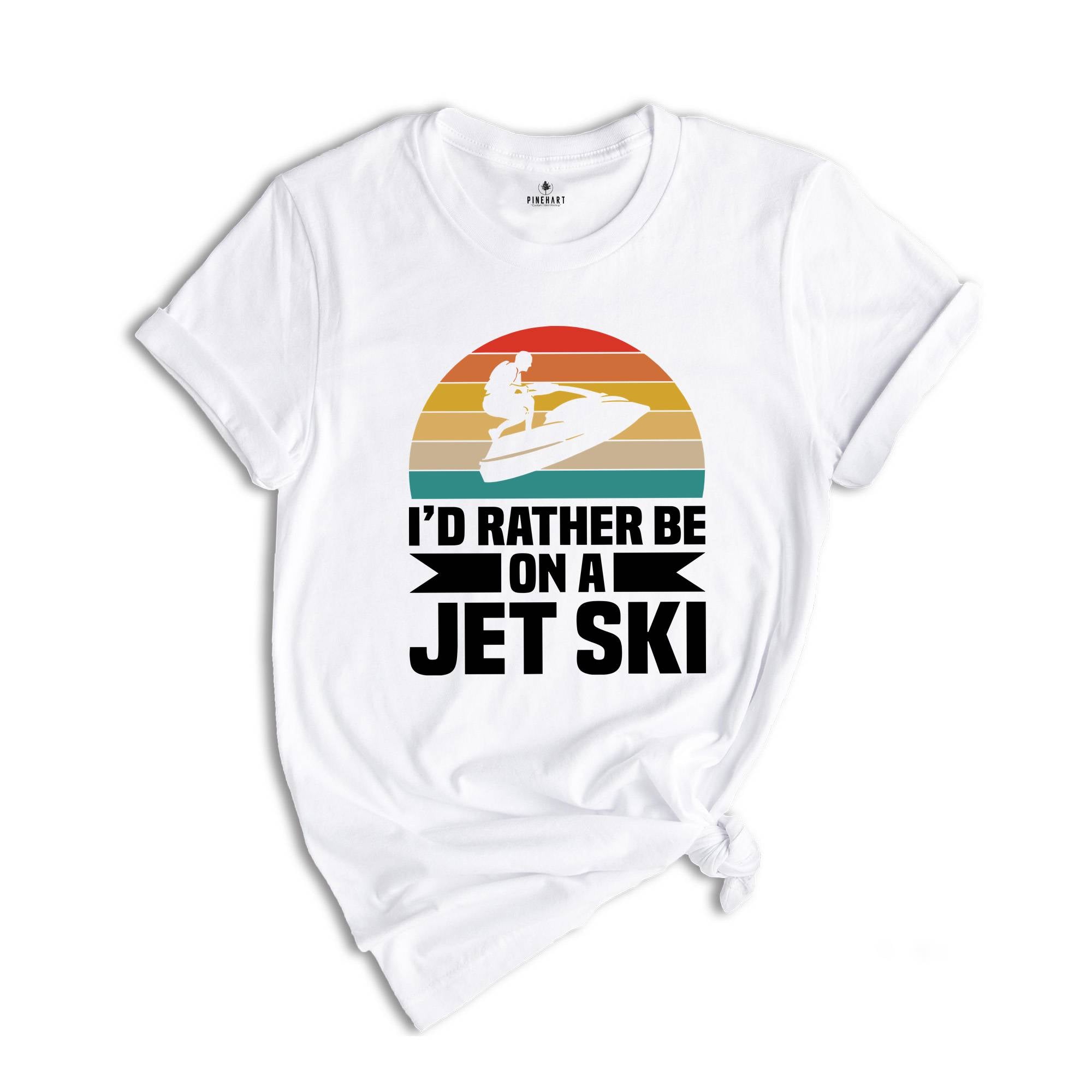 I'd Rather Be on a Jet Ski T-shirt, Jet Ski Rider Gift, Sommer Sport Outfit, Funny Jet Ski Dad Gift, Fathers Day Shirt