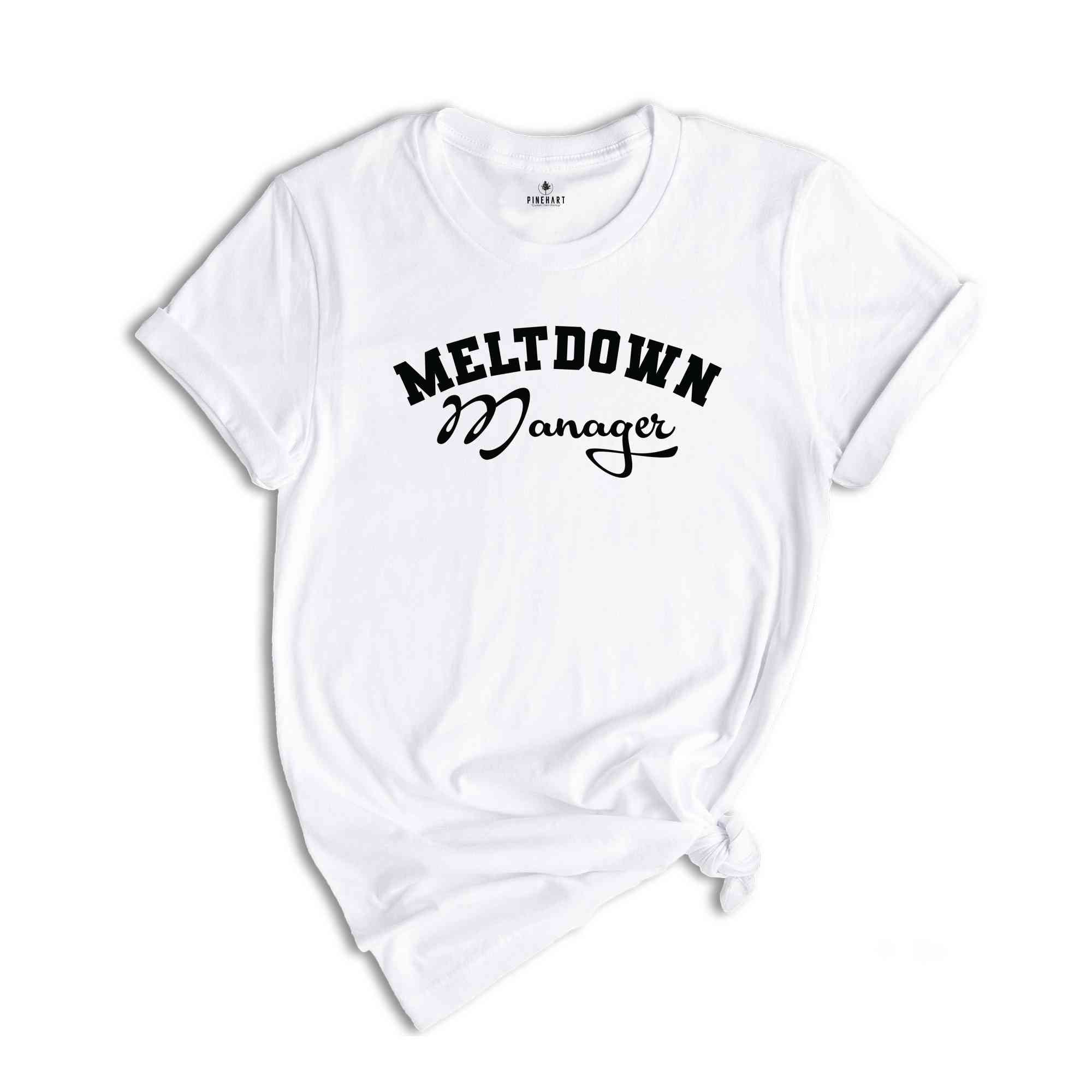 Meltdown Manager Shirt, Mom Shirt, Funny Mom Shirt, Football Mom Shirt, Dance Mom Shirt, Soccer Mom Shirt, Baseball Mom Shirt, Funny Shirt