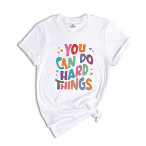 You Can Do Hard Things Shirt, Teacher Life, Special Education Shirt, Gift For Her, School Counselor Shirt, Inspirational Shirt