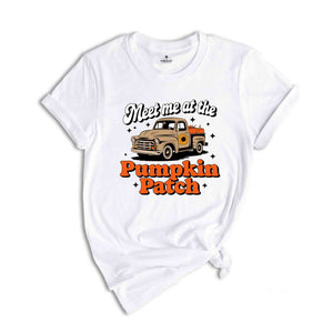 Meet me at the Pumpkin Patch Shirt, Fall Season Shirts, Fall shirts, Cute Fall Shirts, Thanksgiving Shirt, Pumpkin spice Shirt