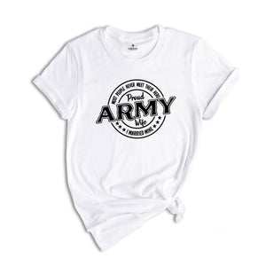 Proud Army Wife Shirt, Gift For Army Wife, Military Wife Shirt, Military Mom Shirt, Proud Army Mom Shirt, Army Wife Sweatshirt