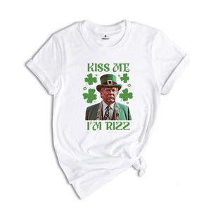 Kiss Me I'm Rizz Shirt, Funny Trump Tshirt, Funny Trump St Patrick's Day Tee, St Patrick's Day Gift, St Patrick Tshirt, Shamrock Shirt