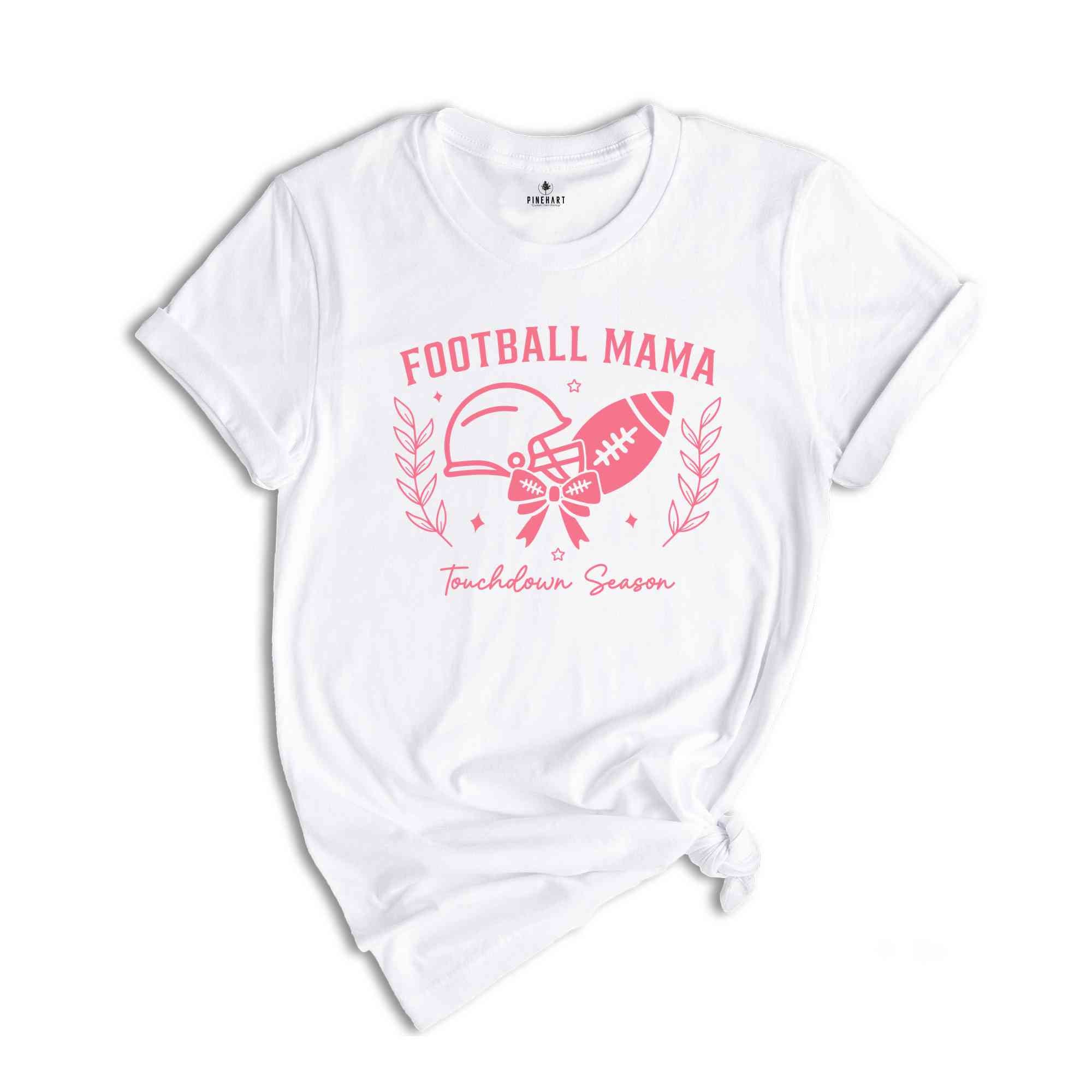 Football Mama Touchdown Season Shirt, Football Tee, Football Mom Gift, Gift For Mom, Touchdown Season Football Fan Tee, Football Mom Outfit