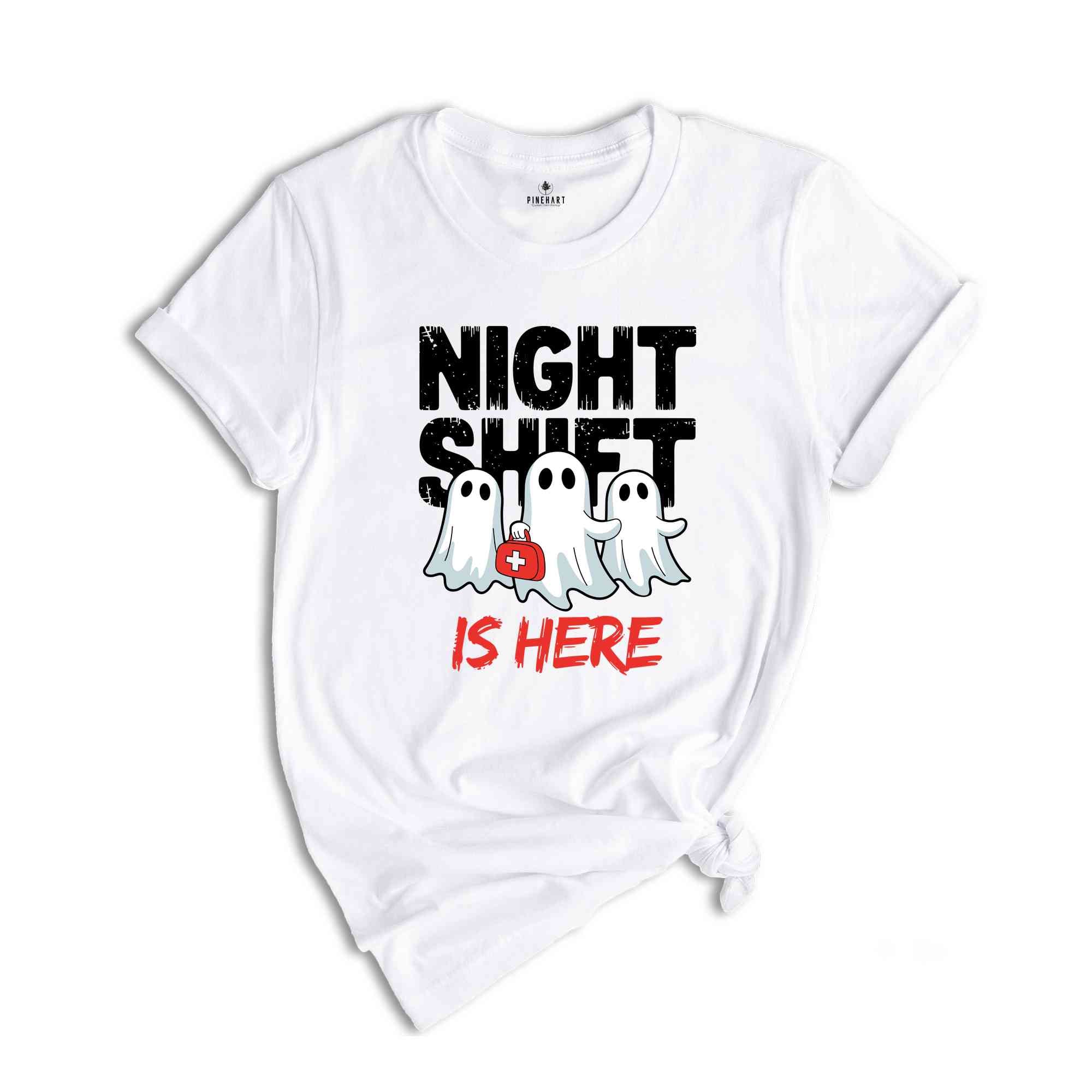 Night Shift Is Here Shirt, Halloween Nurse Shirt, Halloween Nurse Gift, Funny Ghost Shirt, Nursing Student Shirt, Spooky Nurse Shirt