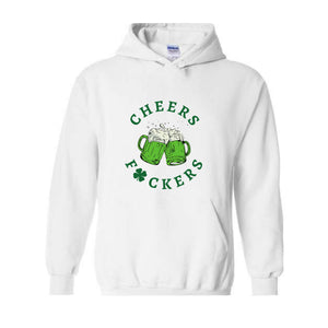 Cheers Fuckers Sweatshirt, St. Patrick's Day Sweater, Lucky Hoodie, Paddy's Day Shirt, Irish Gifts, Shamrock Sweater