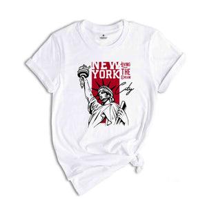 New York T-shirt, Living The Dream Shirt, New York City Shirt, Statue Of Liberty Shirt, New York Gifts, NYC Tee, Patriotic USA Shirt