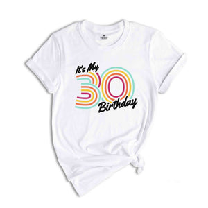 It's My 30 Birthday Shirt, Retro Birthday Shirt, Birthday Gift For Women, Birthday Gift For Men, Birthday Party Shirt, Birthday Shirt