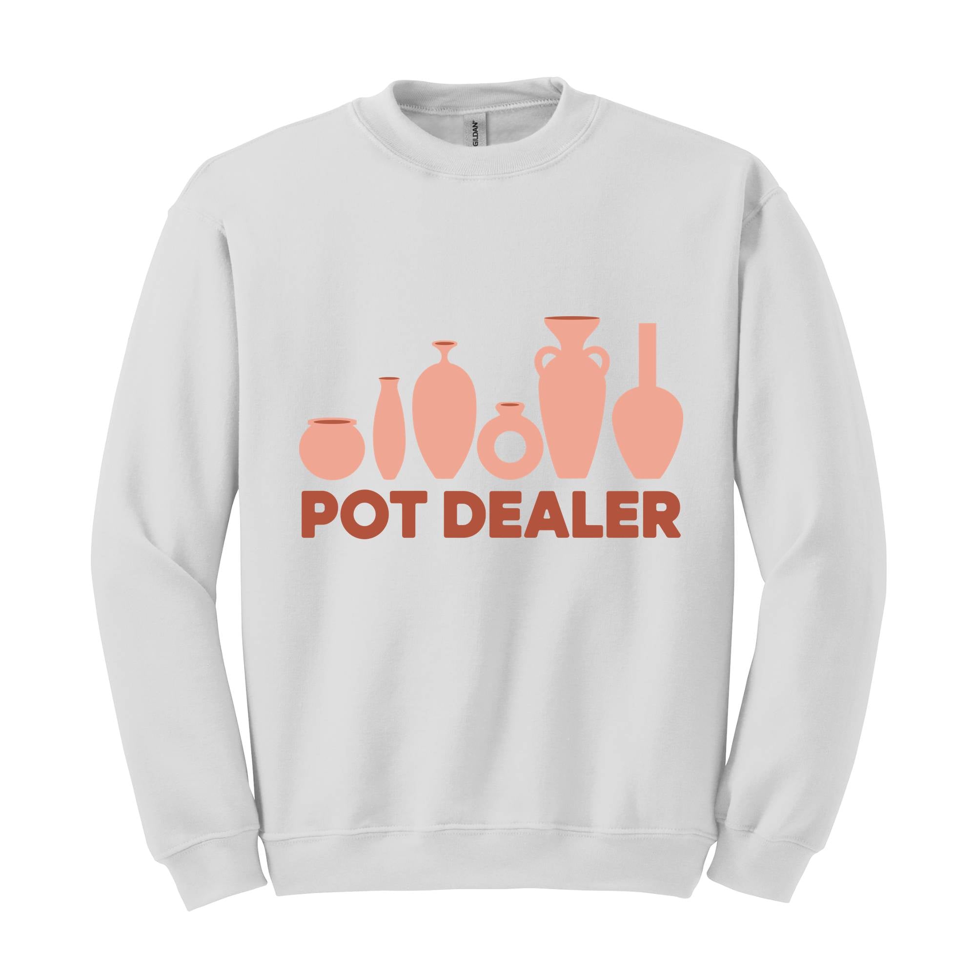 Pot Dealer Sweatshirt, Pottery Hoodie, Pottery Lover Gift, Pottery Gift, Pottery Art Hoodie, Funny Pot Dealer Hoodie, Potter Making Hoodie