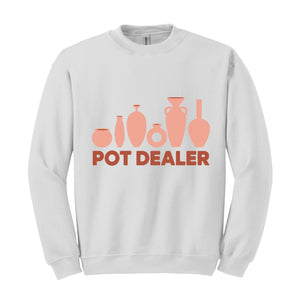 Pot Dealer Sweatshirt, Pottery Hoodie, Pottery Lover Gift, Pottery Gift, Pottery Art Hoodie, Funny Pot Dealer Hoodie, Potter Making Hoodie