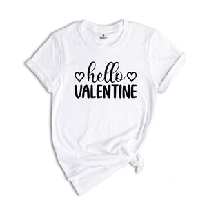 Hello Valentine Shirt, Valentine's Day Shirt, Love Shirt, Heart Shirt, Valentine's Day Gift, Couple Shirt, Couple Love Shirt, Valentines Tee