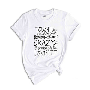 Tough Enough To Be Paraprofessional Shirt, Teacher Aide Shirt, Paraprofessional Teacher Shirt, Funny Teacher Shirt