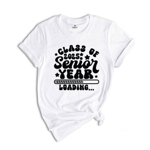 Class Of 2025 Senior Year Loading Shirt, Senior 2025 T-Shirt, Graduate Shirt, Graduation Party T-Shirt, Graduation Gifts