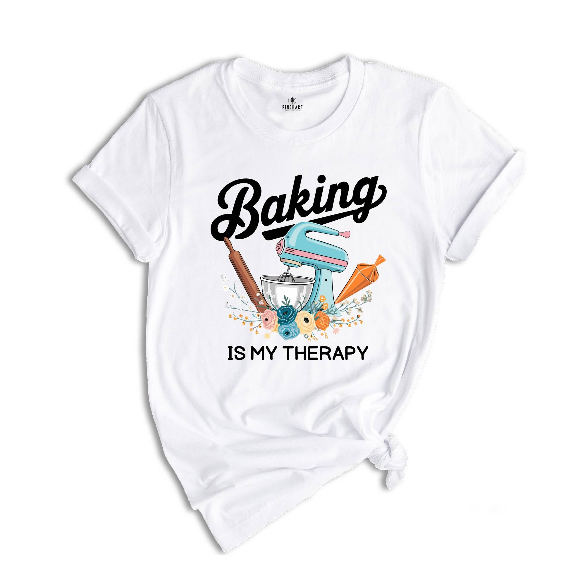 Baking Is My Therapy Shirt, Baking Women Shirt, Baking Shirt, Funny Baker Shirt, Chef Gifts Shirt, Cute Baking Shirt, Baker Shirt