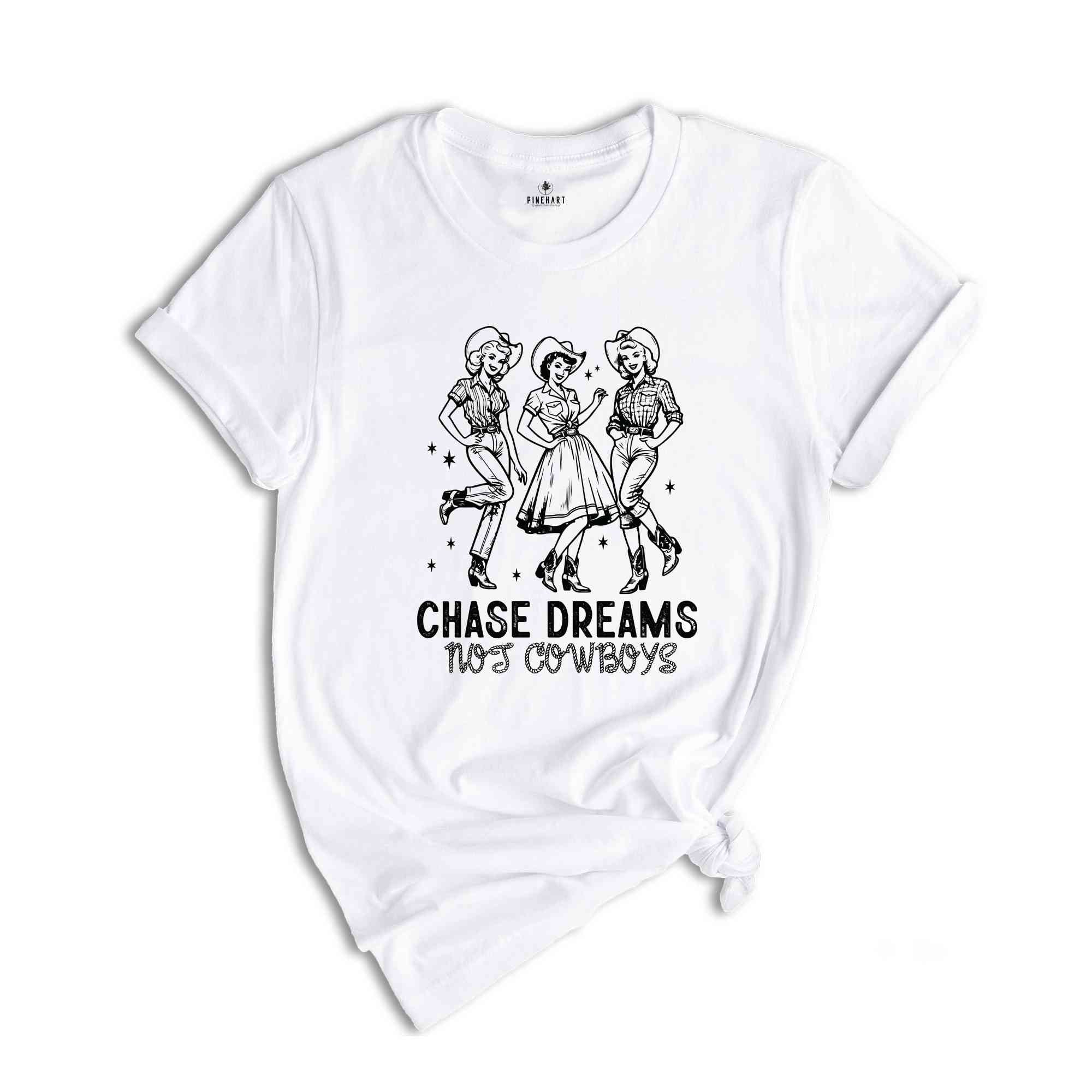 Chase Dreams Not Cowboys Shirt, Cute Country Shirts, Cowgirl Shirt, Western Tee, Western Graphic Tee, Howdy Shirt, Cowboy Shirt