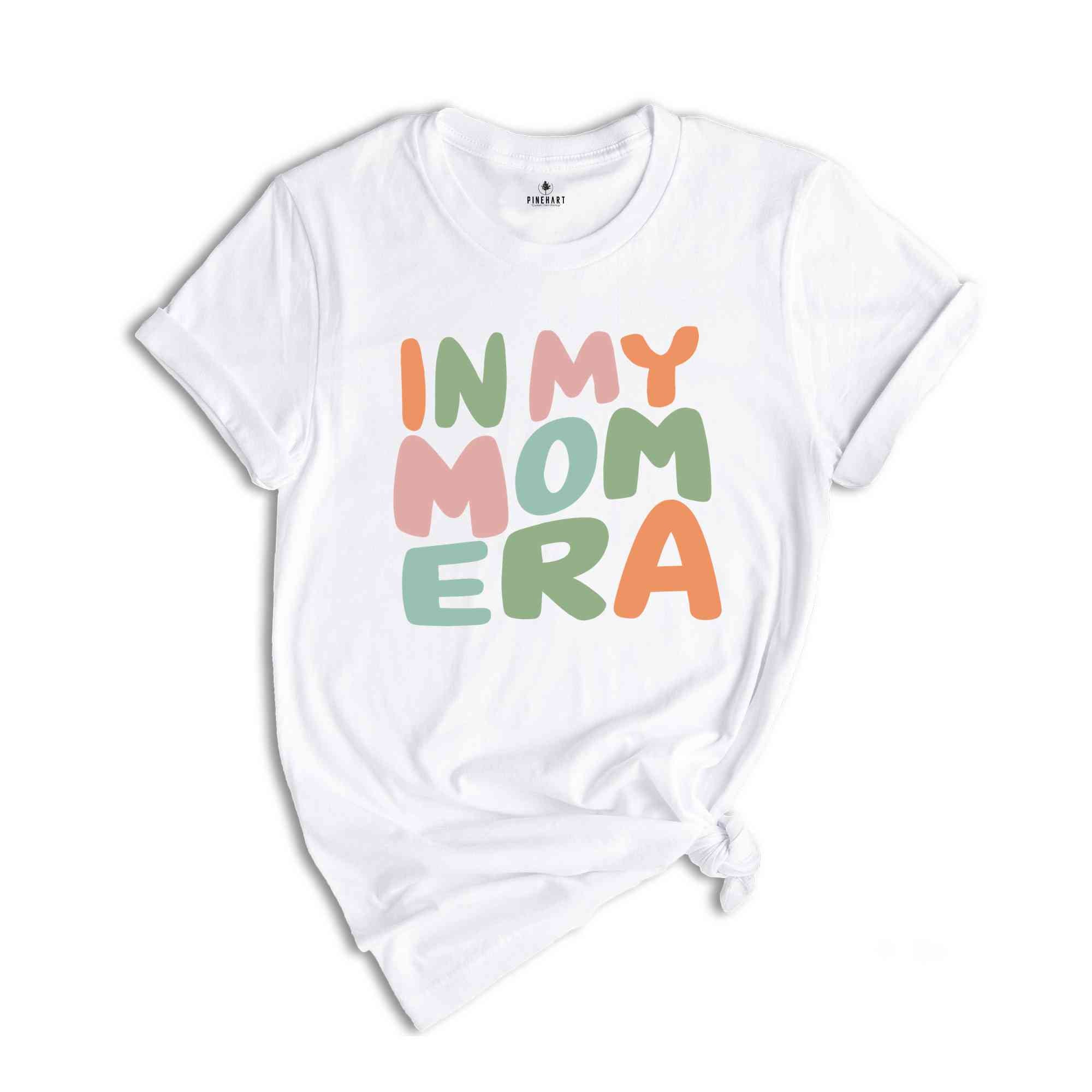 In My Mom Era Shirt, Retro Mom Clothes, Mom's Birthday T-Shirt, New Mom & Pregnancy Shirt, Cute New Mom Shirt