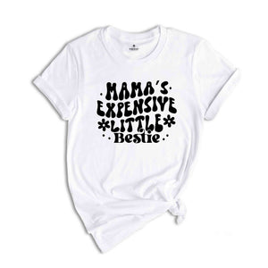 Mama's Expensive little bestie Shirt, Trendy Shirt, Funny Mom Shirt, Mama Shirt, Cute Shirt, Girl Mom Shirt