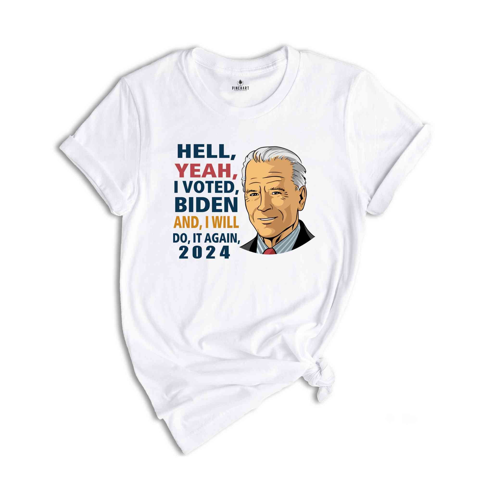 Hell Yeah I Voted Biden Shirt, Pro-Democrat 2024 Election Shirt, Political Support Shirt, Biden Vote Shirt, Patriotic Shirt