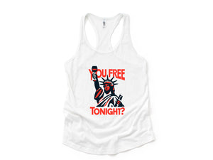 Are You Free Tonight Tank, 4th Of July Tank, Statue of Liberty 4th of July Tank Top, America Tank Tops