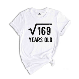 Square Root of 169 Shirt, 13th Birthday Shirt, 13th Year Old Gift, 13th Birthday Gift Shirt, Sweet Thirteenth Shirt, Born In 2011 Shirt