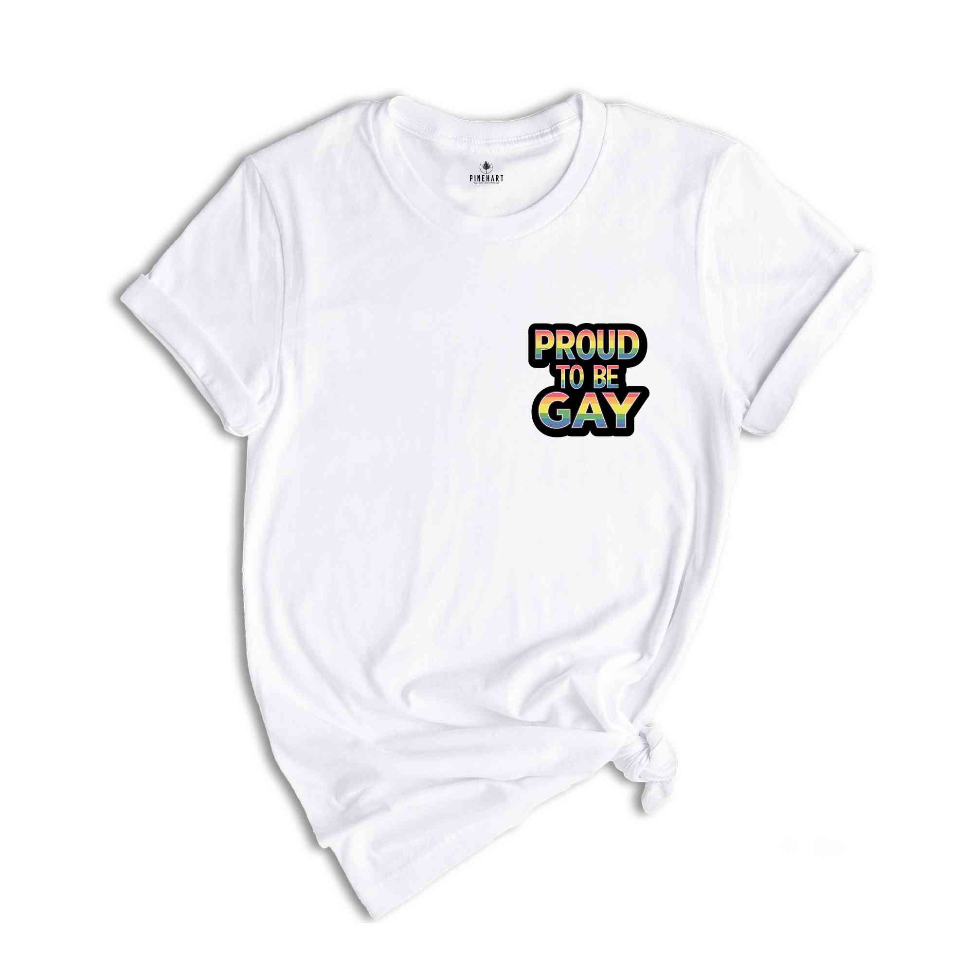 Proud to Be Gay T-Shirt, Rainbow Pride Wear, Support LGBTQ Rights, Voice for the Voiceless, Gay Ally Shirt