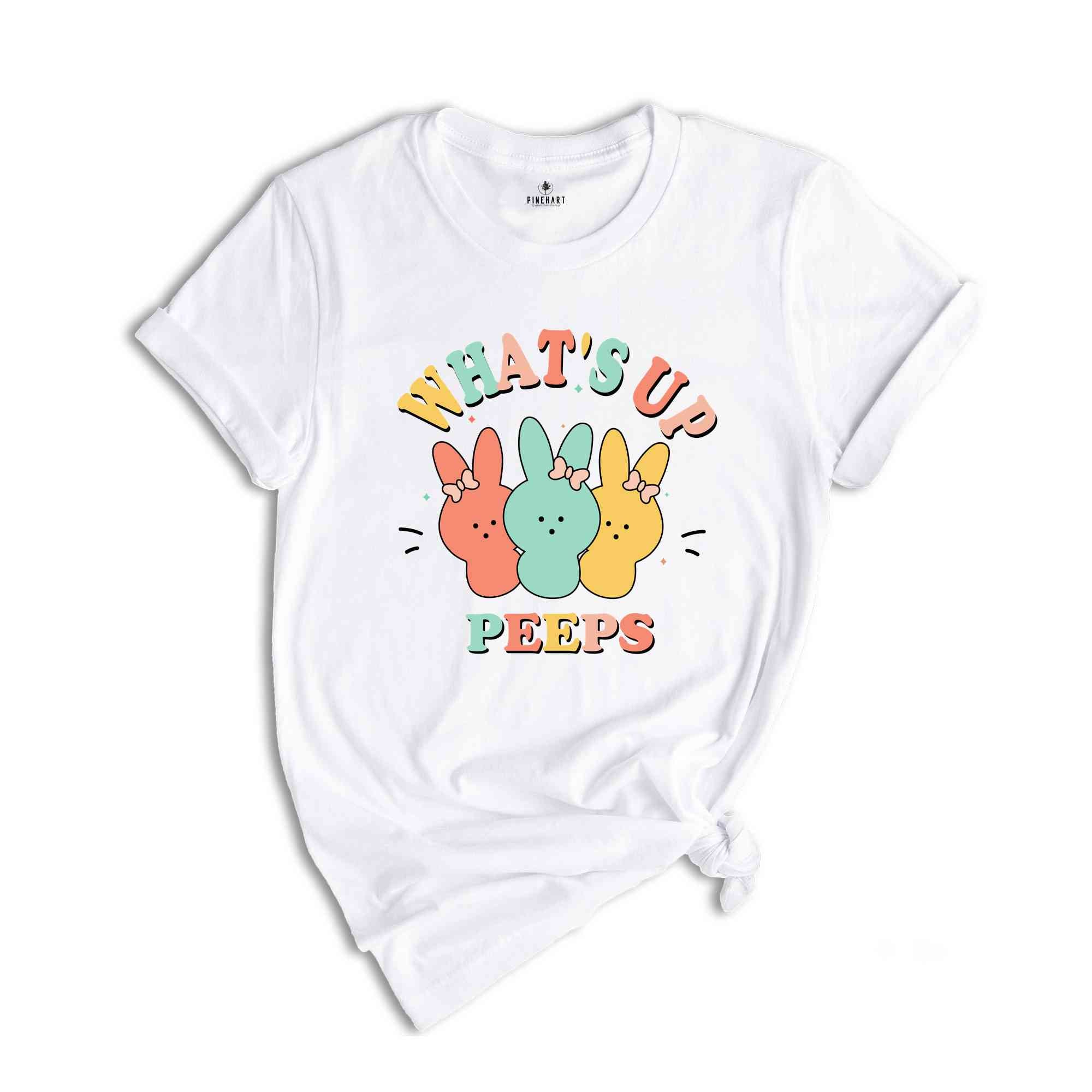 What’s up Peeps Shirt, Cute Peeps Shirt, Easter Shirt, Cute Easter Bunnies Shirt, Easter Matching Shirt, Funny Bunny Shirt