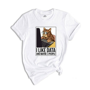 I like data and maybe 3 people shirt, Data Analyst Shirt, funny cat lover shirt, gift for office worker, Funny Science Shirt