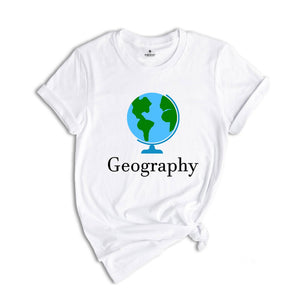 Geography Shirt, Geography Teacher Shirt, Geography Globe Shirt, Aesthetic Geography Shirt, Back to School Shirt, First Day of School Shirt