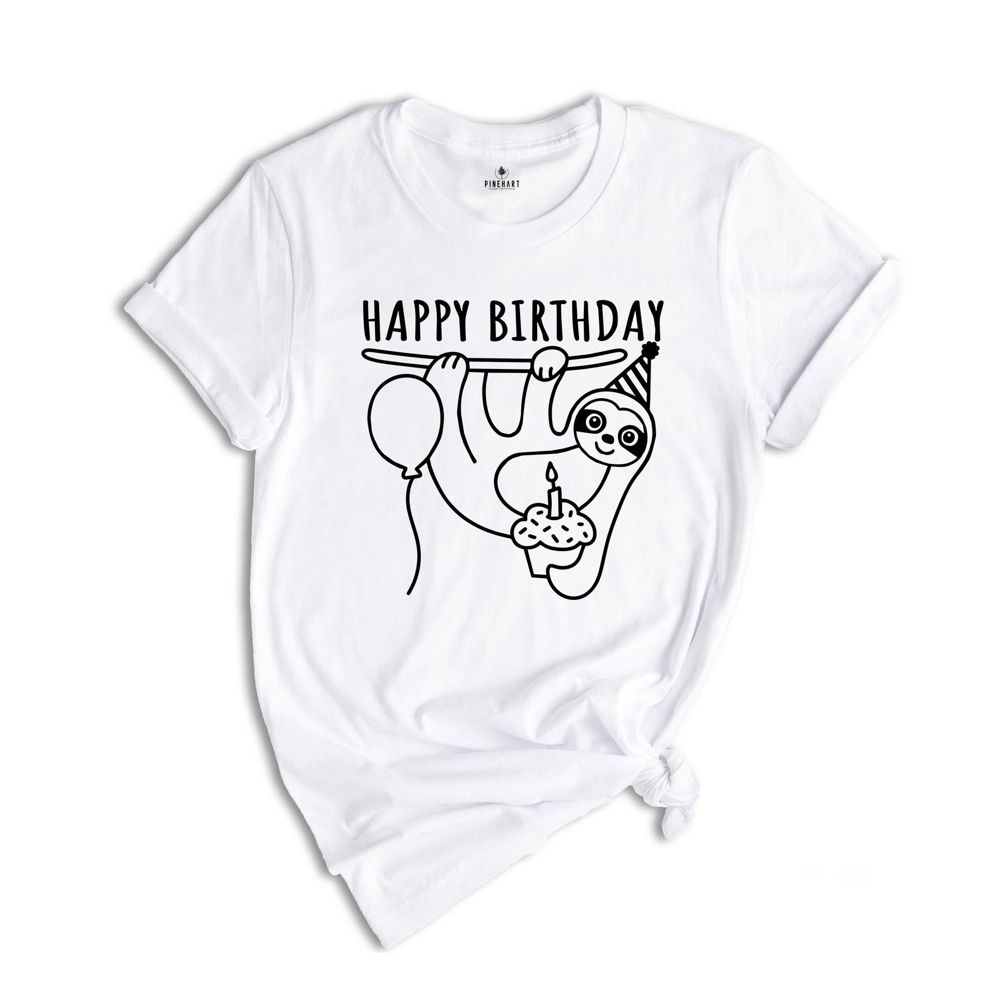 Happy Birthday Sloth T-shirt, Sloth Tee, Sloth Gift, Birthday T-shirt, Sloth Lovers Tee, Birthday Gift, Cute Sloth Tee, Animal Lover Gift