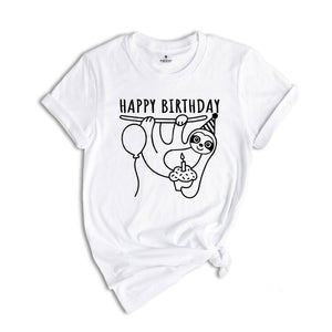 Happy Birthday Sloth T-shirt, Sloth Tee, Sloth Gift, Birthday T-shirt, Sloth Lovers Tee, Birthday Gift, Cute Sloth Tee, Animal Lover Gift