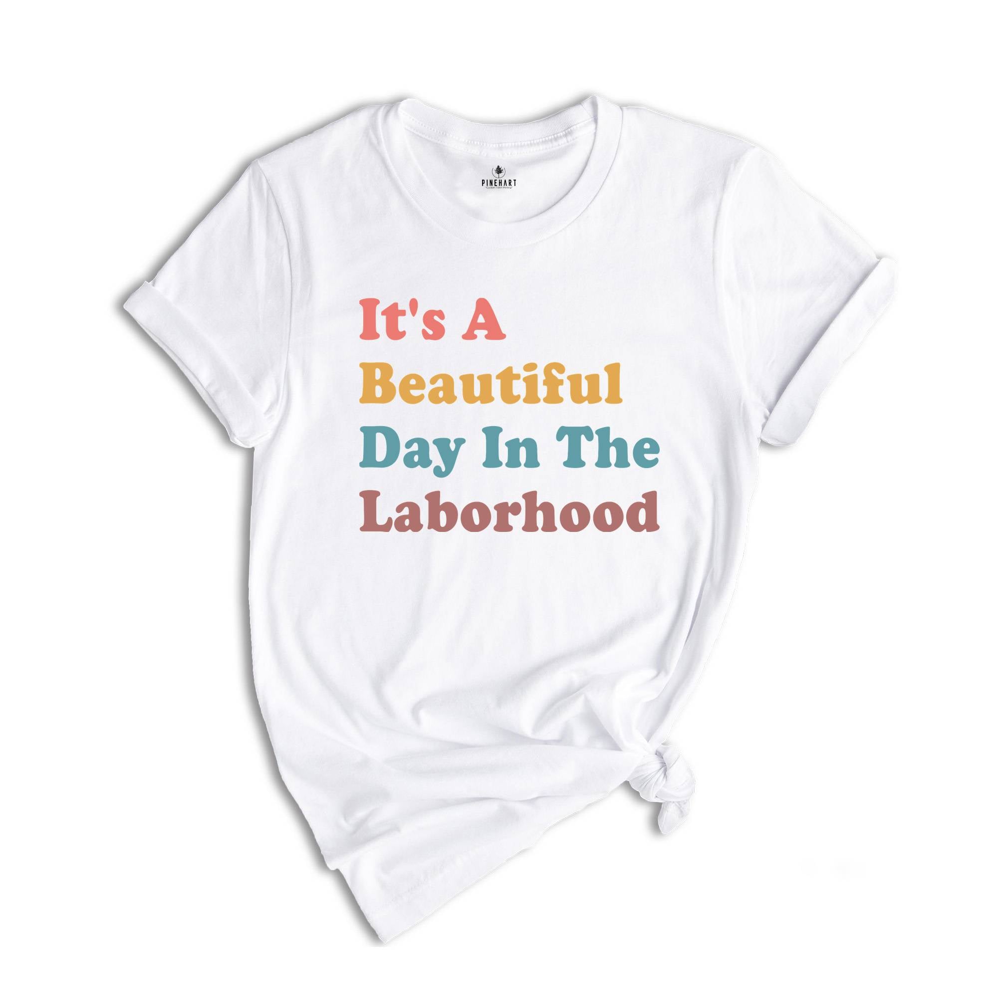 It's A Beautiful Day In The Laborhood Shirt, Funny Nurse T-Shirt, Nursing School Shirt, Nurse Life Shirt, Gift for Nurse