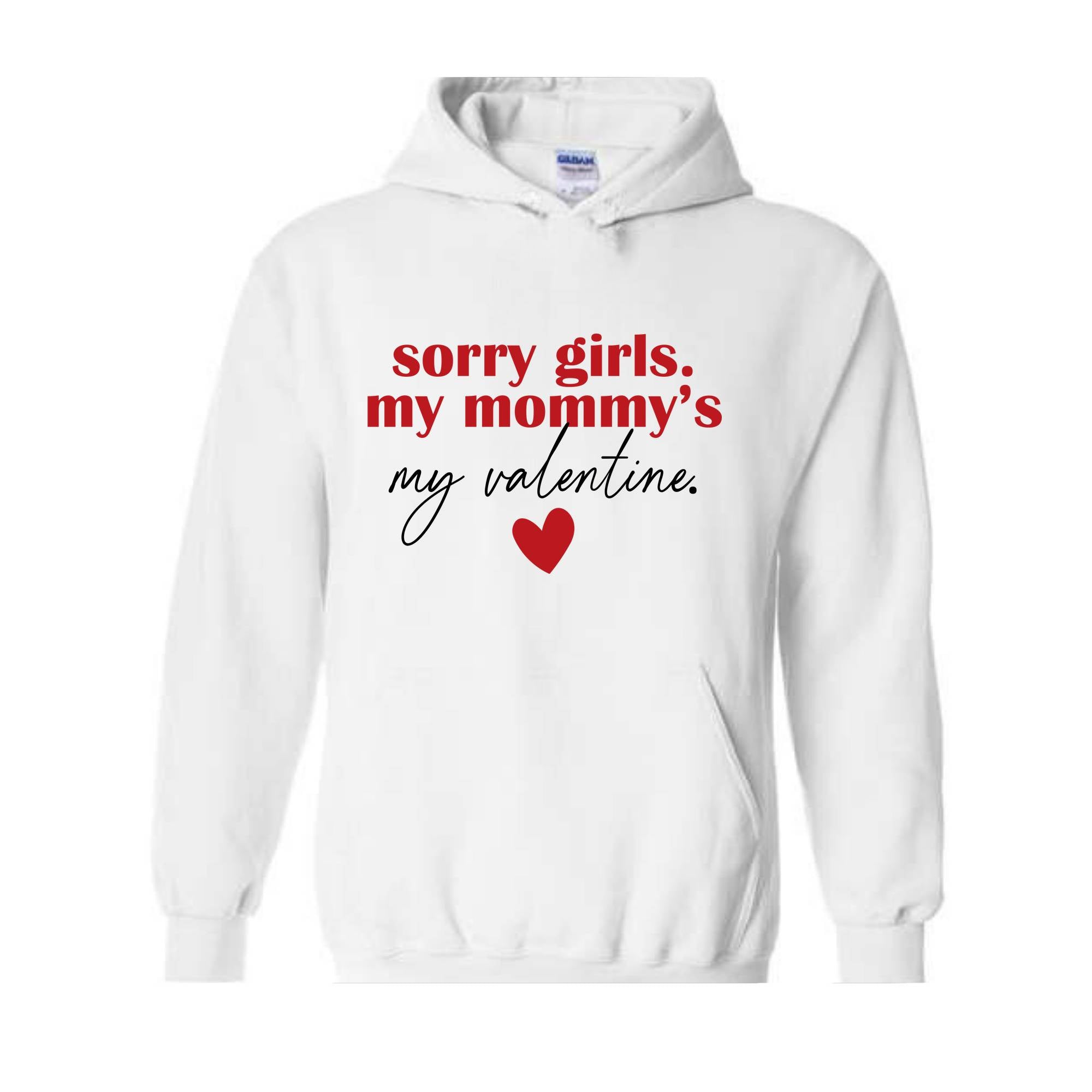 Sorry Girls Mommy Is My Valentine Sweatshirt, Toddler Boy Valentine Hoodie, Mom Lover Gift, Kids Valentines Day Hoodie