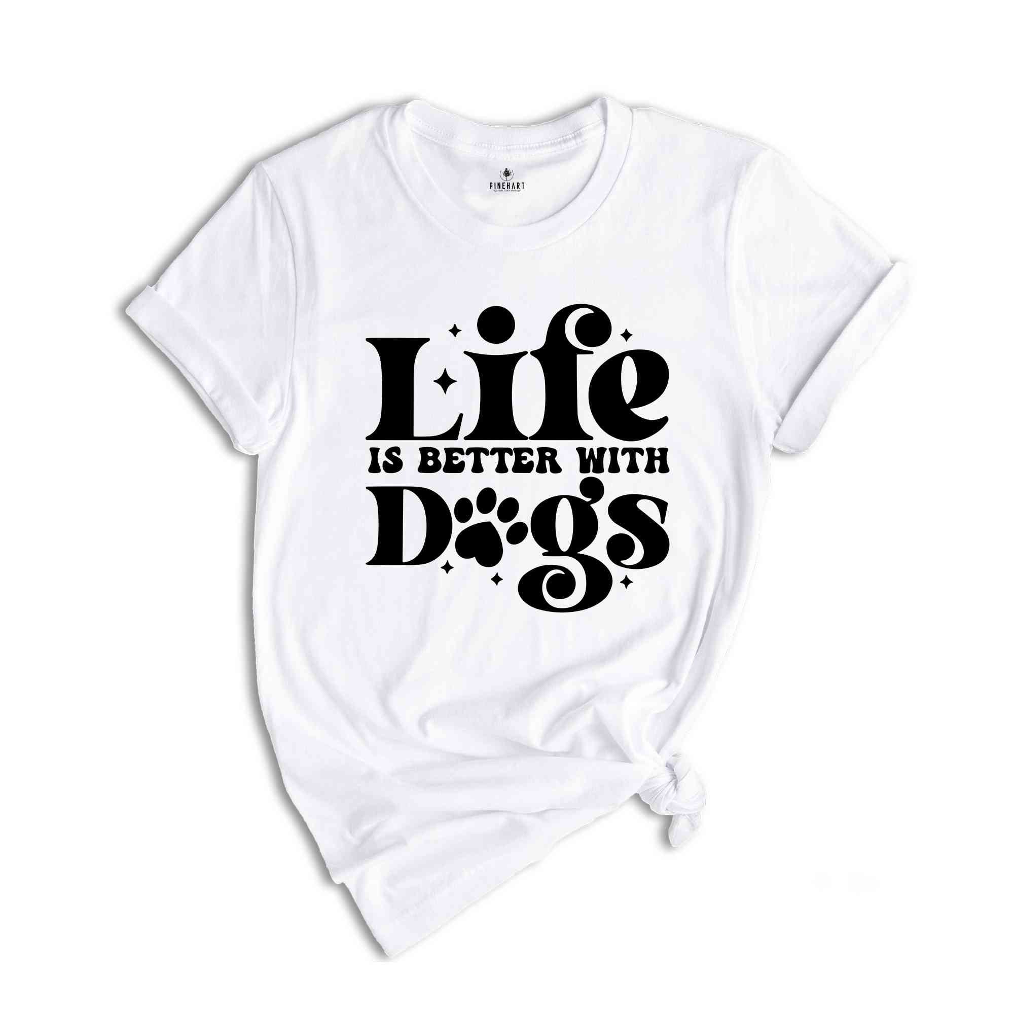 Life Is Better With Dogs Shirt, Mom Shirt, Dog Mom Shirt, Retro Shirt, Boy Mom Shirt, Mom Gift, Dogs Lover Shirt